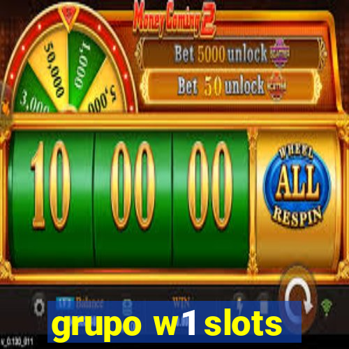 grupo w1 slots